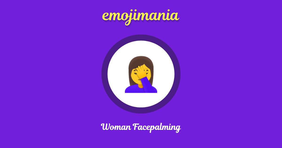 Woman Facepalming Emoji Copy Paste Emojimania