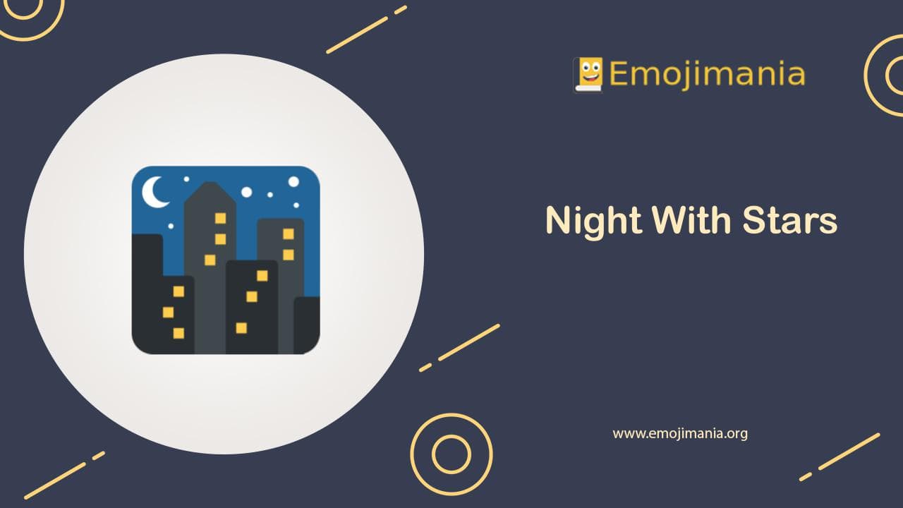 🌃 Night With Stars Emoji Meaning, Info, Stats   EmojiKitchen