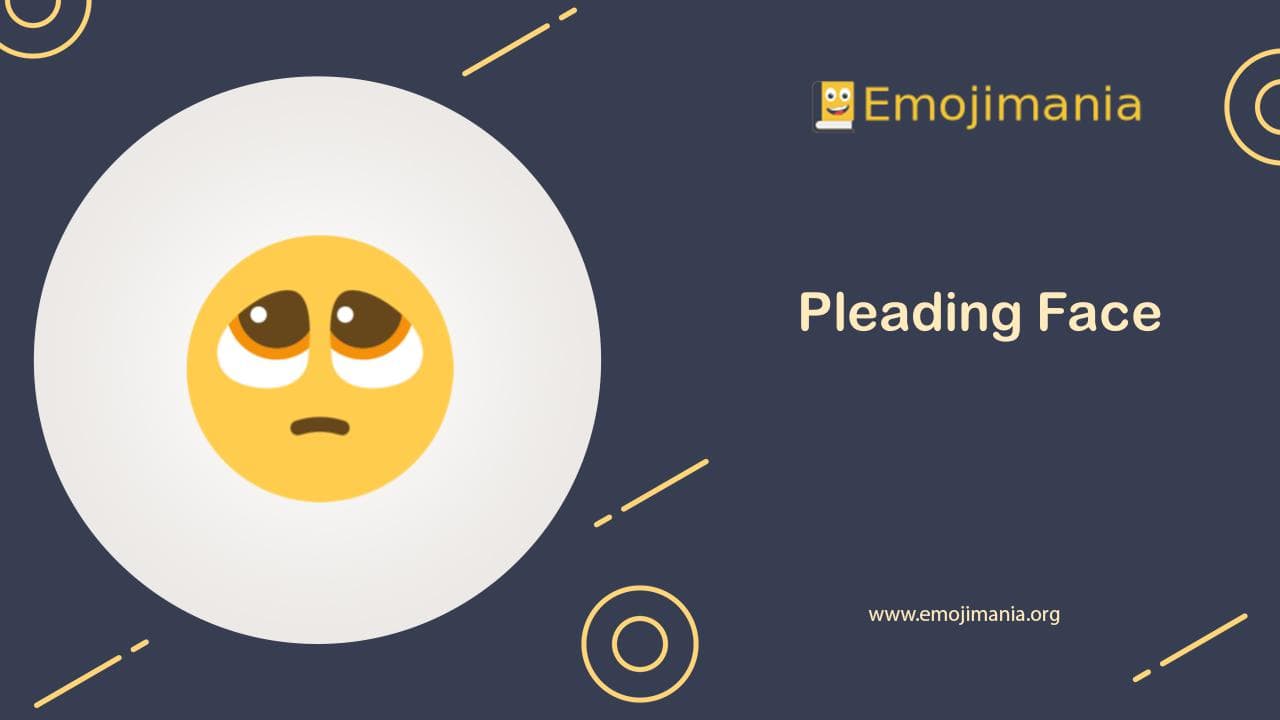 🥺 Meaning | Pleading Face Emoji | Copy and Paste- Emojimania