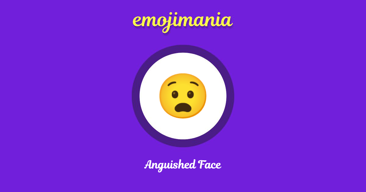 😧 Anguished Face emoji Copy & Paste - Emojimania