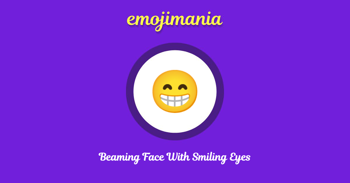 😁 Beaming Face With Smiling Eyes emoji Copy & Paste - Emojimania