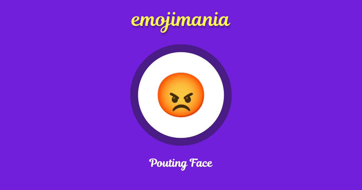 😡 Pouting Face emoji Copy & Paste - Emojimania