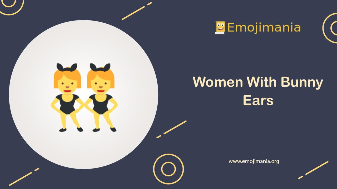 👯‍♀️ Meaning Women With Bunny Ears Emoji Copy And Paste 9978