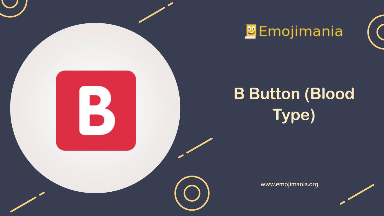 🅱 Meaning | B Button (Blood Type) Emoji | Copy And Paste