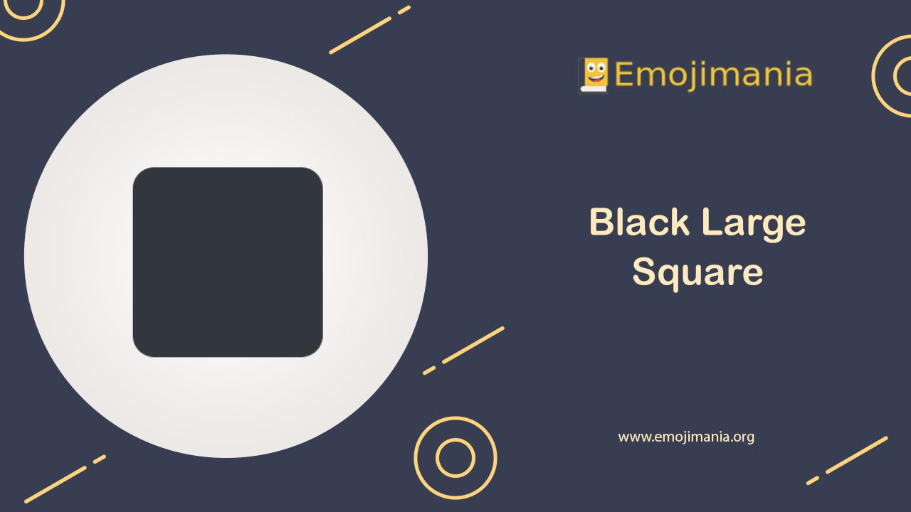 ⬛ Meaning | Black Large Square Emoji | Copy and Paste