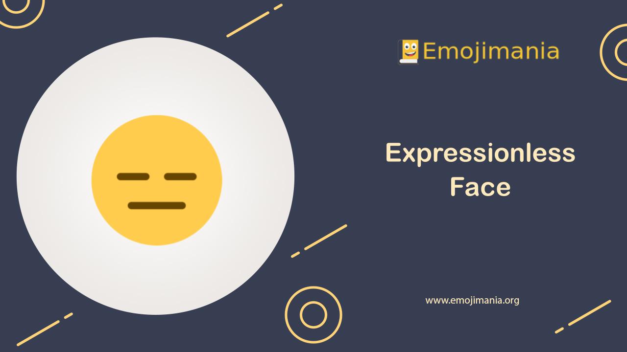 Other Term For No Expressionless