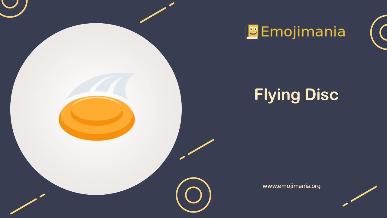 🥏 Meaning Flying Disc Emoji Copy and Paste Emojimania