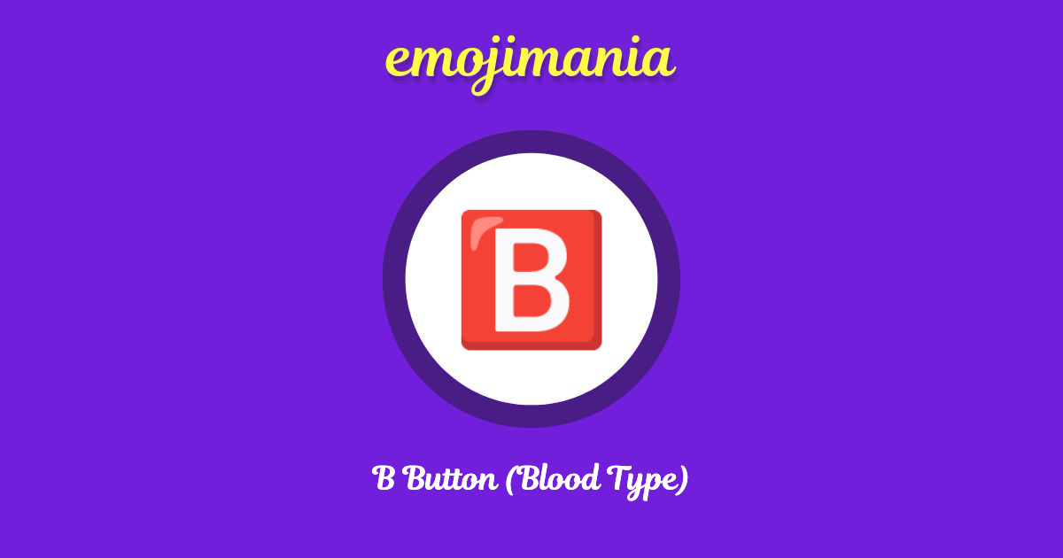 🅱 B Button (Blood Type) Emoji Copy & Paste - Emojimania