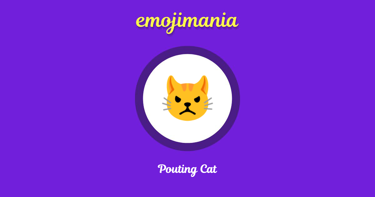 😾 Pouting Cat Emoji — Dictionary of Emoji, Copy & Paste