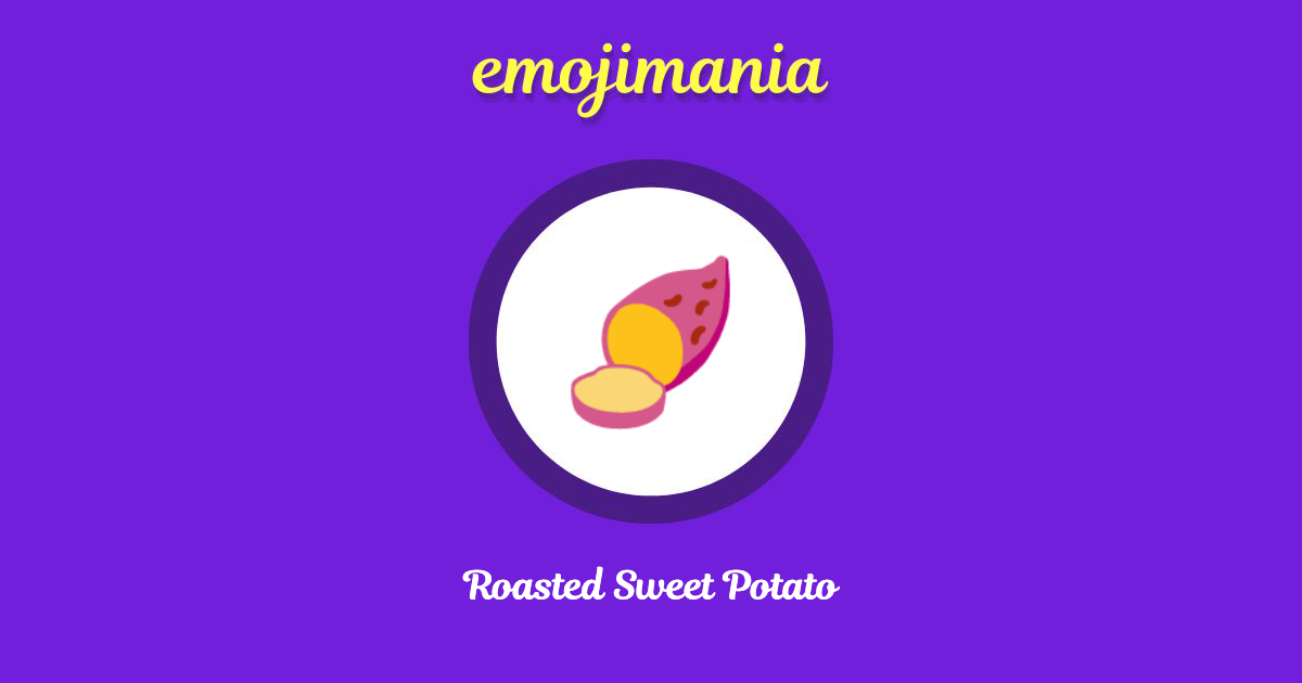 🍠 Roasted Sweet Potato emoji Copy & Paste Emojimania