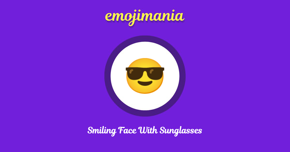 😎 Smiling Face With Sunglasses emoji Copy & Paste - Emojimania