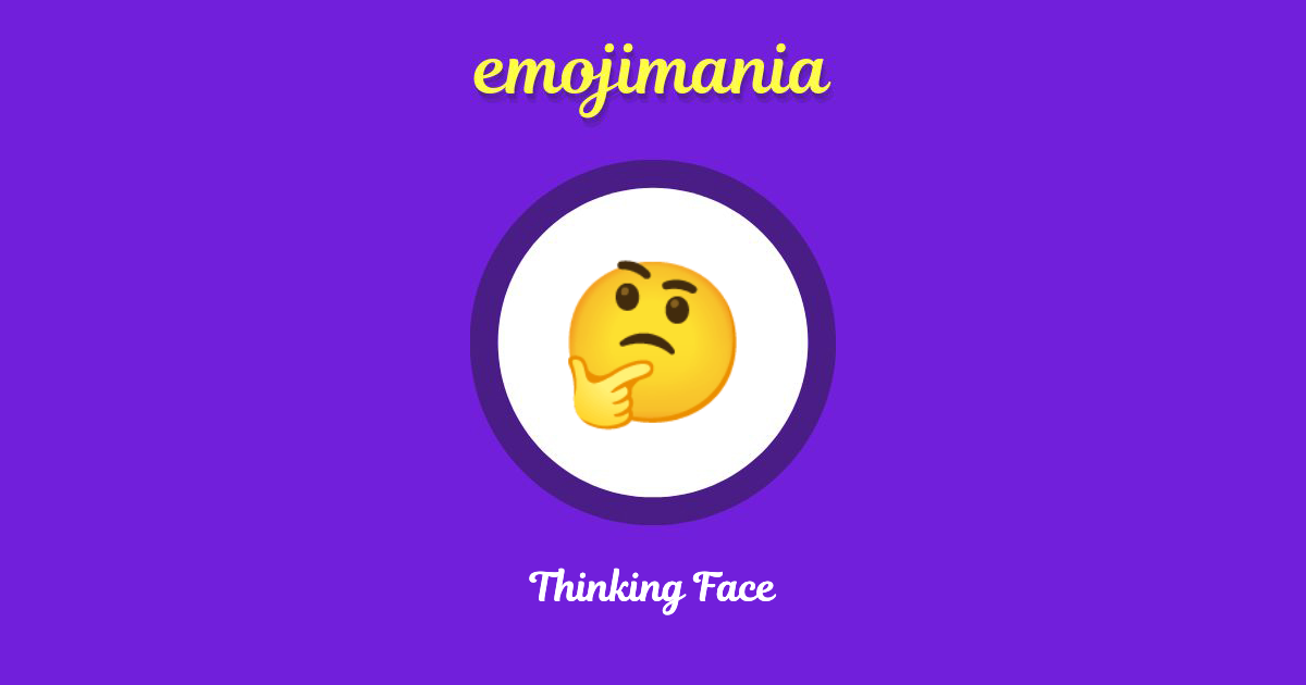 🤔 Thinking Face emoji Copy & Paste - Emojimania