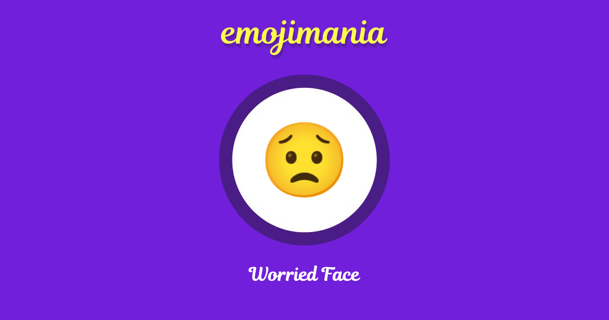 Worried Face Emoji (U+1F61F)